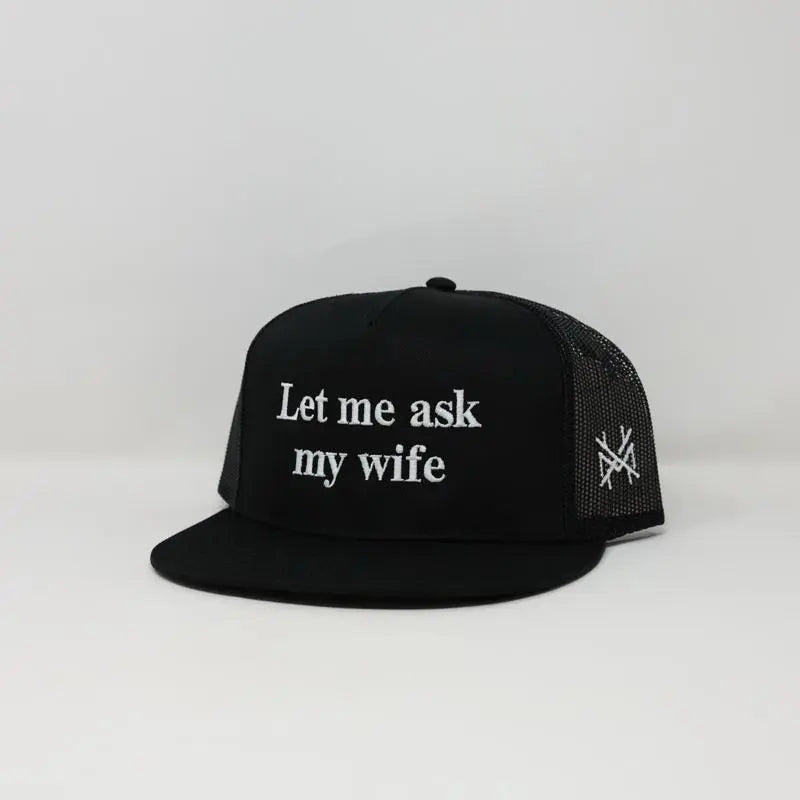 Let Me Ask My Wife Embroidered Trucker Hat - MakelaVerse