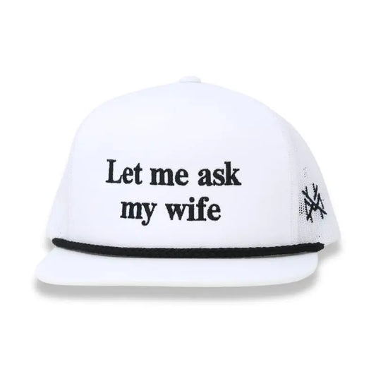 Let Me Ask My Wife Embroidered Trucker Hat - MakelaVerse