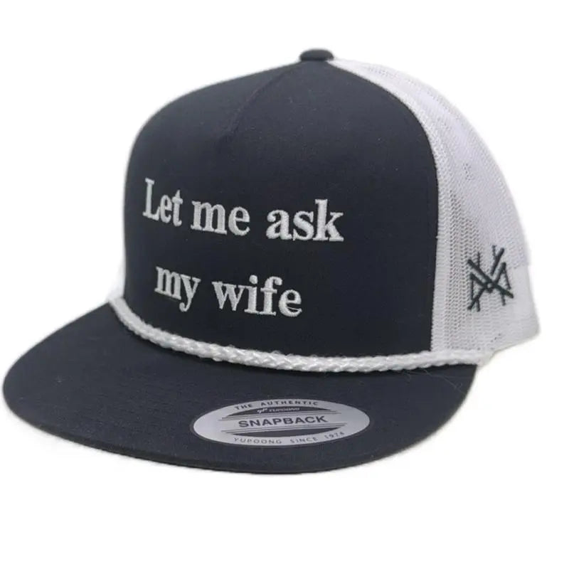 Let Me Ask My Wife Embroidered Trucker Hat - MakelaVerse
